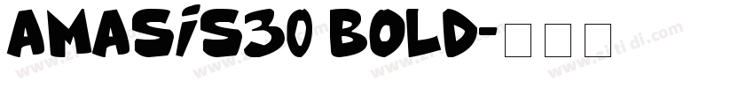 Amasis30 Bold字体转换 Amasis30 Bold字体转换